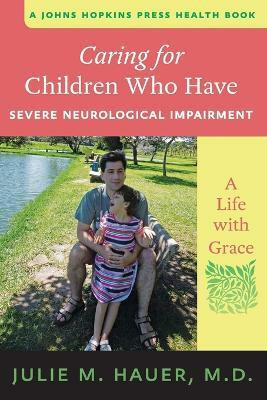 Caring for Children Who Have Severe Neurological Impairment(English, Paperback, Hauer Julie M.)