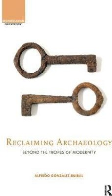 Reclaiming Archaeology(English, Paperback, unknown)