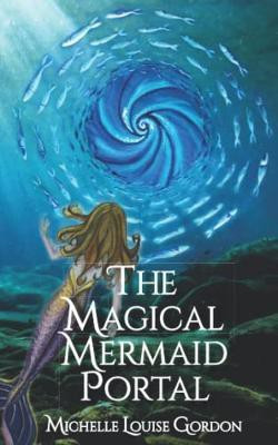 The Magical Mermaid Portal(English, Paperback, Gordon Michelle Louise)