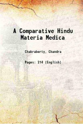 A Comparative Hindu Materia Medica 1923 [Hardcover](Hardcover, Chakraberty, Chandra)