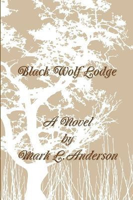 Black Wolf Lodge(English, Paperback, Anderson Mark L.)