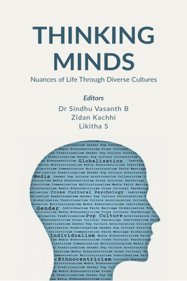 Thinking Minds  - Nuances of Life through Diverse Cultures(English, Hardcover, Dr Sindhu Vasanth B)