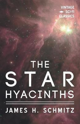 The Star Hyacinths(English, Paperback, Schmitz James H)