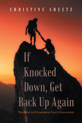 If Knocked Down, Get Back up Again(English, Hardcover, Sheetz Christine)