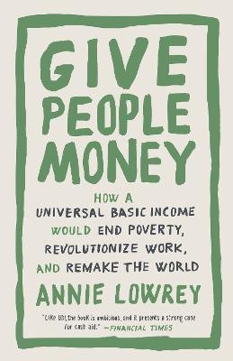 Give People Money(English, Paperback, Lowrey Annie)