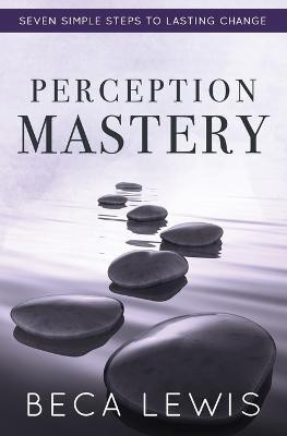 Perception Mastery(English, Paperback, Lewis Beca)