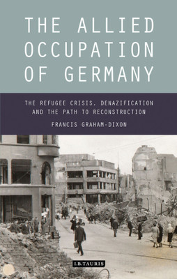 The Allied Occupation of Germany(English, Hardcover, Graham-Dixon Francis)