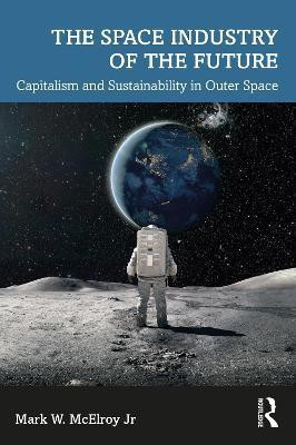 The Space Industry of the Future(English, Paperback, McElroy Jr Mark W.)