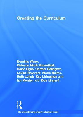 Creating the Curriculum(English, Hardcover, Wyse Dominic)