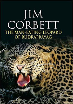 The Man Eating Leopard of Rudraprayag(Hardcover, Jim Corbett)