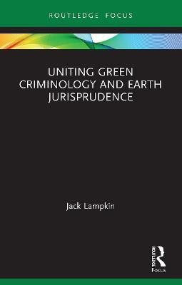 Uniting Green Criminology and Earth Jurisprudence(English, Paperback, Lampkin Jack)