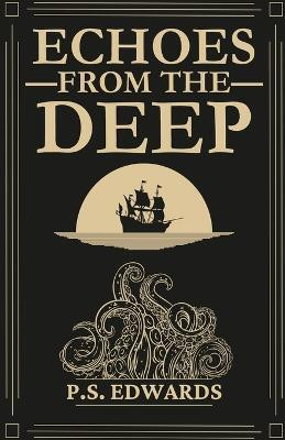 Echoes from the Deep(English, Paperback, Edwards P S)