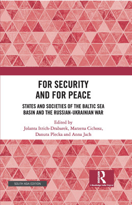 For Security and For Peace: States and Societies of the Baltic Sea Basin and the Russian-Ukrainian War(Hardcover, Jolanta Itrich-Drabarek, Marzena Cichosz, Danuta Plecka, Anna Jach) For Security and For Peace: States and Societies of the Baltic Sea Basin and the Russian-Ukrainian War(Hardcover, Jolanta Itrich-Drabarek, Marzena Cichosz, Danuta Plecka, Anna Jach)