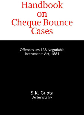 Handbook on Cheque Bounce Cases  - Offences u/s 138 Negotiable Instruments Act, 1881(English, Paperback, Surendra Kumar Gupta)