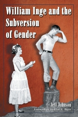 William Inge and the Subversion of Gender(English, Paperback, Johnson Jeff)