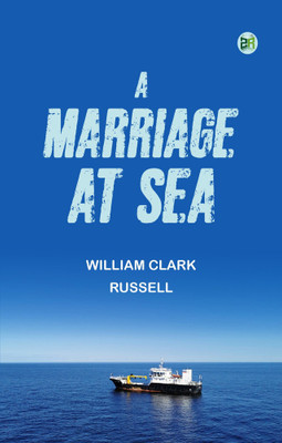 A Marriage at Sea(Paperback, William Clark Russell)