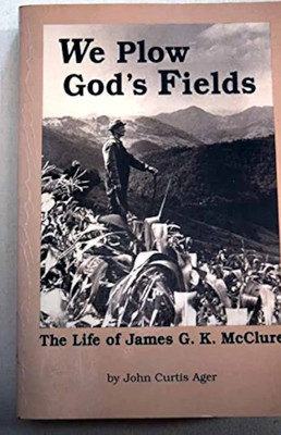 We Plow God's Fields(Paperback, Ager, John Curtis)