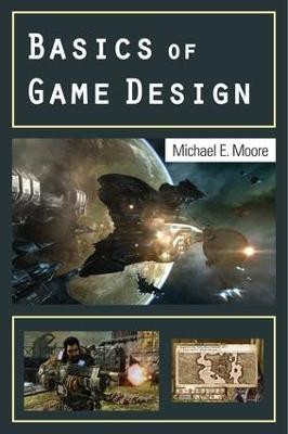 Basics of Game Design(English, Electronic book text, Moore Michael)