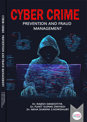 CYBER CRIME PREVENTION AND FRAUD MANAGEMENT(Paperback, Dr. RAJESH DANDOTIYA, Dr. PUNIT KUMAR DWIVEDI, Dr. NEHA SHARMA CHOWDHURY)