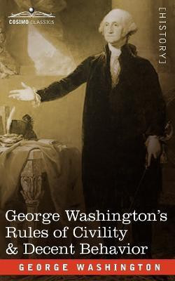 George Washington's Rules of Civility & Decent Behavior(English, Paperback, Washington George)
