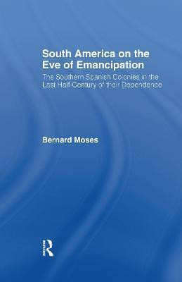 South America on the Eve of Emancipation(English, Paperback, Moses Bernard)