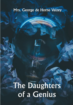 The Daughters of a Genius(Paperback, Mrs. George de Horne Vaizey)