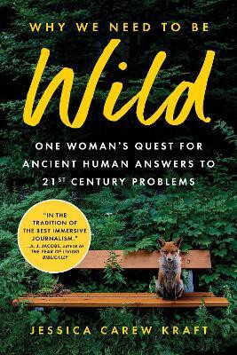 Why We Need to Be Wild(English, Paperback, Kraft Jessica Carew)