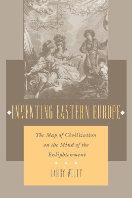Inventing Eastern Europe(English, Paperback, Wolff Larry)