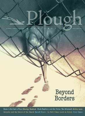 Plough Quarterly No. 29 - Beyond Borders(English, Paperback, Danticat Edwidge)