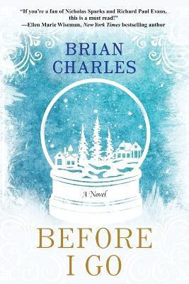 Before I Go(English, Paperback, Charles Brian)