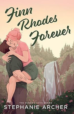 Finn Rhodes Forever: A Spicy Small Town Second Chance Romance (The Queen's Cove Series Book 4)(Paperback, Stephanie Archer)
