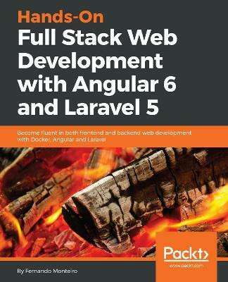 Hands-On Full Stack Web Development with Angular 6 and Laravel 5(English, Paperback, Monteiro Fernando)