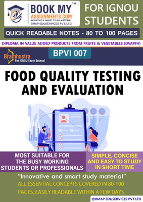 IGNOU BPVI 007 Food Quality Testing and Evaluation Quick Readable Notes | Important Topic-wise Conceptual Notes | Diploma in Value Added Products from Fruits & Vegetables (DVAPFV)(Paperback, BMA Publication)