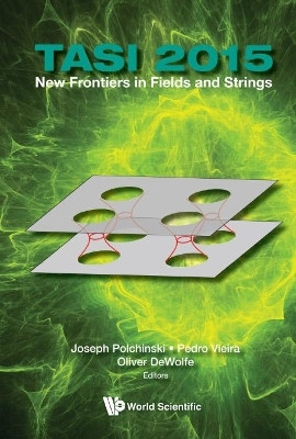 New Frontiers In Fields And Strings (Tasi 2015) - Proceedings Of The 2015 Theoretical Advanced Study Institute In Elementary Particle Physics(English, Hardcover, unknown)