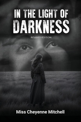 In The Light of Darkness (Revised Version)(English, Paperback, Miss Cheyenne Mitchell)