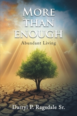 More Than Enough Abundant Living(Paperback, Darryl P. Ragsdale Sr.)