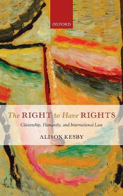 The Right to Have Rights(English, Hardcover, Kesby Alison)