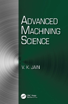Advanced Machining Science(English, Paperback, unknown)