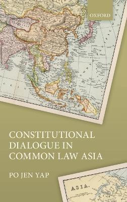 Constitutional Dialogue in Common Law Asia(English, Hardcover, Yap Po Jen)