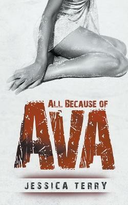 All Because of Ava(English, Paperback, Terry Jessica)