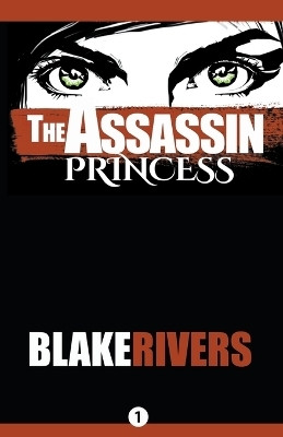 The Assassin Princess(English, Paperback, Rivers Blake)