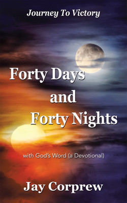 Forty Days and Forty Nights(English, Paperback, Corprew Jay)