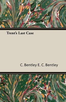 Trent's Last Case(English, Paperback, E. C. BENTLEY)