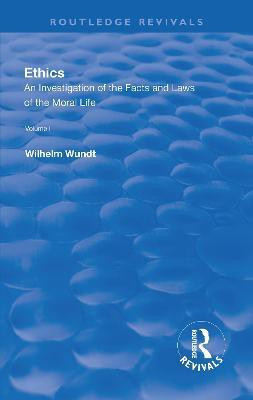 Revival: Ethics: An Investigation of the Facts and Laws of the Moral Life (1908)(English, Paperback, Wundt Wilhelm)