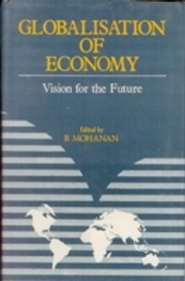 Globalisation of Economy: Vision For the Future(Paperback, B. Mohanan)