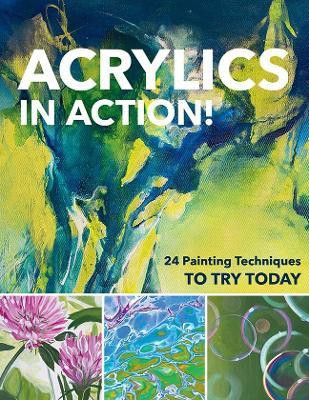Acrylics in Action!(English, Paperback, Christin Stapff, Martin Thomas, Sylvia Homberg Gabriele Malberg, Sylwia Mesch, Monika Reiter,)