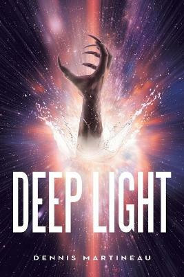 Deep Light(English, Paperback, Martineau Dennis)