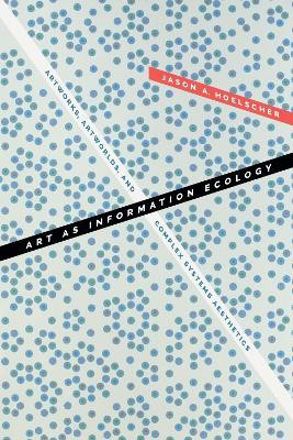 Art As Information Ecology(English, Hardcover, Hoelscher Jason A.)