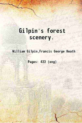 Gilpin's forest scenery. 1887 [Hardcover](Hardcover, William Gilpin,Francis George Heath)