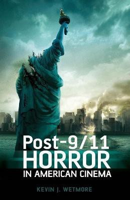 Post-9/11 Horror in American Cinema(English, Electronic book text, Wetmore, Jr. Kevin J.)